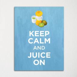 Keep Calm & Juice On - Fine Art Print Choice Of Color Purchase 3 Receive 1 Free - thumbnail 1