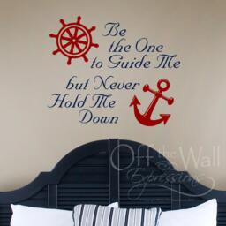 Be The One To Guide Me, But Never Hold Me Down Vinyl Wall Decal, Nautical Decor, Couple Bedroom Saying, Nursery Decor - thumbnail 1