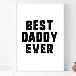 Best Daddy Ever - Black - Father's Day Print Decor Gift Bespoke A5 A4 A3 Framed - thumbnail 2
