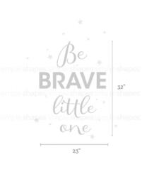 Be Brave Little One Wall Decal Kids Room Decor, Inspirational Quote - thumbnail 2