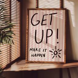 Get Up Make It Happen Unframed Print - Motivation Posters Uplifting Art Bedroom Prints Wall Decor Positive - thumbnail 2