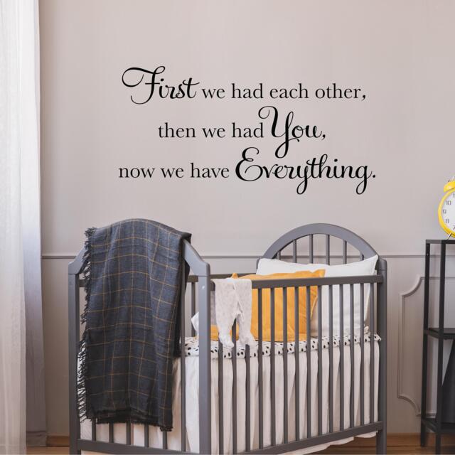 First We Had Each Other, Then You, Now Have Everything Decal - Nursery Vinyl Wall Art Baby Shower Gift - image 1
