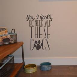 Dog Wall Decal Yes, I Need All These Dogs - Vinyl Lettering Bc868 - thumbnail 2