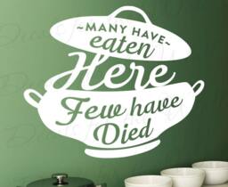 Many Have Eaten Here Few Died Kitchen Dining Food Resturaunt Cook Chef Funny Humor Home Wall Decal Vinyl Art Sticker Quote Q98 - thumbnail 1