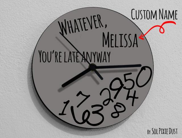 Custom Name Whatever, You're Late Anyway/Round Grey - Wall Clock - image 1