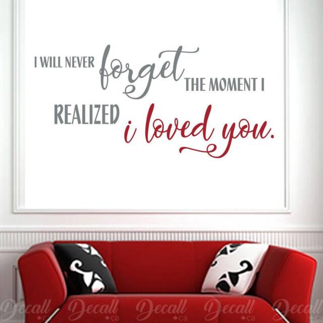 I Will Never Forget The Moment Realized Loved You - Wall Saying Lettering Decal Quote - image 1