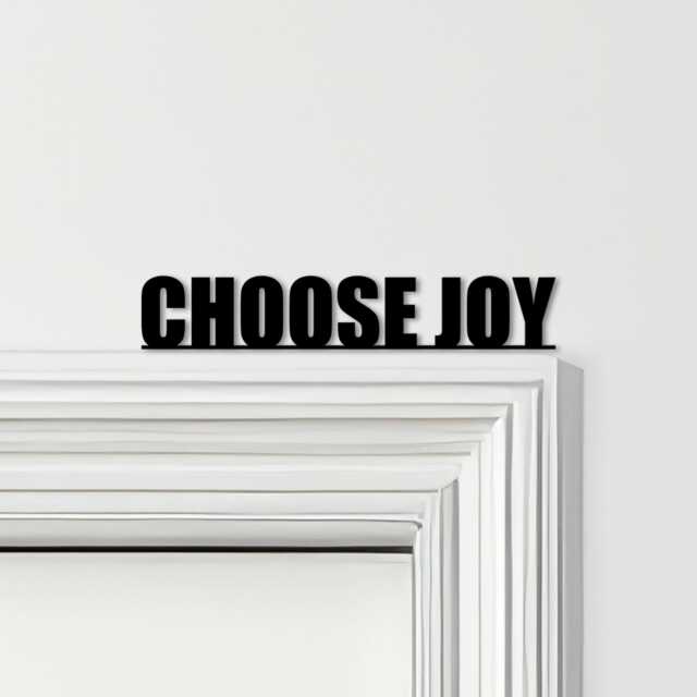 Door Topper Choose Joy Quote Various Colours Top Of Decorative Sign - Novelty Wall Decor, Frame Art, Art - image 1