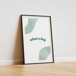 What A Day - Modern Green Poster Funny Pop Culture Quote Print, Humorous Wall Art, Bold Typography Print For Home Or Office Decor - thumbnail 2