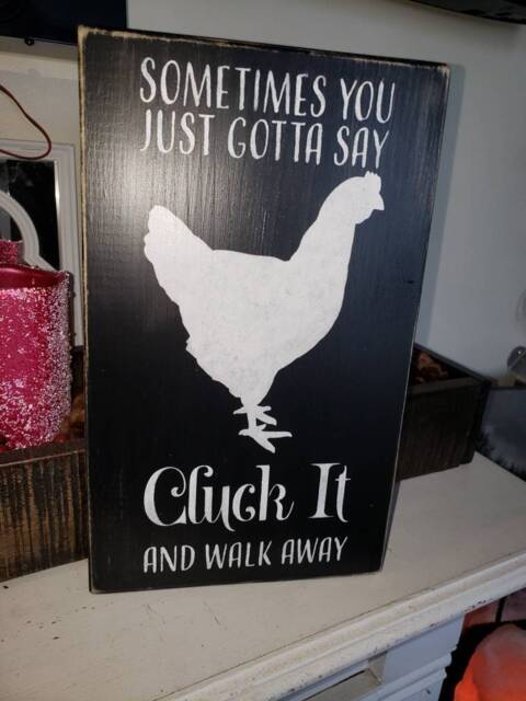 Chicken Sign Sometimes You Just Gotta Say Cluck It & Walk Away Distressed Rustic Wood Farmhouse Decor Primitive Rooster Kitchen Wall - image 1