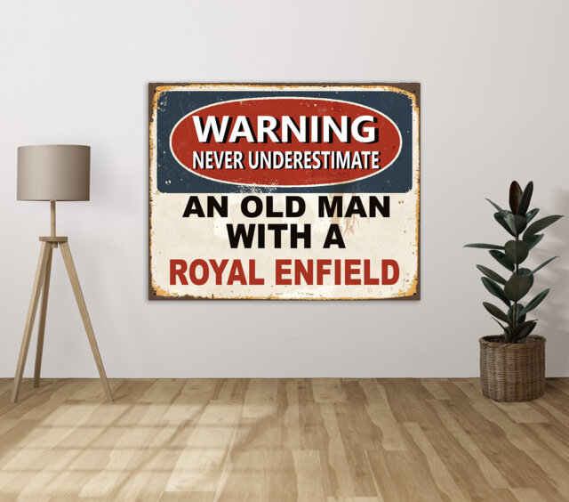 Warning Never Underestimate An Old Man With A Royal Enfield - Metal Sign Plaque Wall Art Decor Signage
