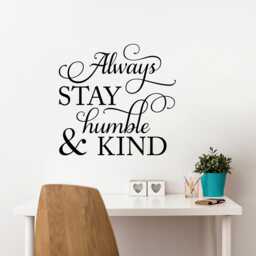 Always Stay Humble & Kind Wall Decal - Living Room Decor Vinyl - thumbnail 1