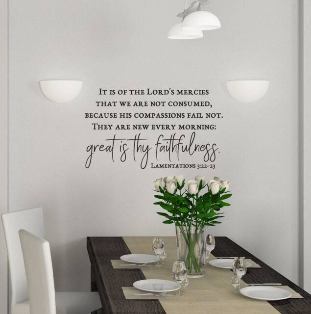 "Vinyl Wall Art Decal - Lamentations 322-23 ""It Is Of The Lord's Mercies ... They Are New Every Morning Great Thy Faithfulness." - image 1