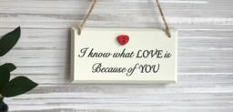 I Know What Love Is Because Of You, Gifts For Her, Men, Anniversary Gift, Christmas, Heart, Wall Art, Valentines, Wedding Gift - thumbnail 1