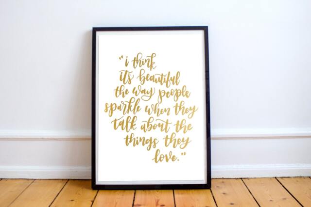 I Think It's Beautiful The Way People Sparkle When They Talk About Things Love Printable - Home Decor Wall - image 1