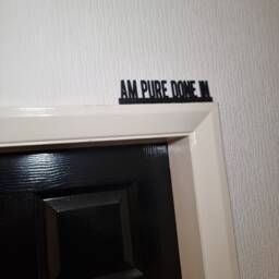 Am Pure Done in Door Topper, Shelf Decor, Wall Quirky Home Interior Gift, Door Decoration - thumbnail 2