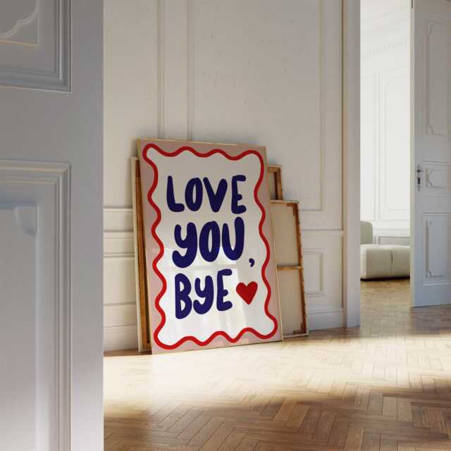 Love You Bye Print, Quote, Print Quotes, Quotes About Love, You Poster, I Print - image 1