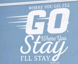 Where You Go Ill Stay Ruth 116 Love Determination Motivation God Bible Jesus Christian Wall Decal Vinyl Art T14 - thumbnail 1