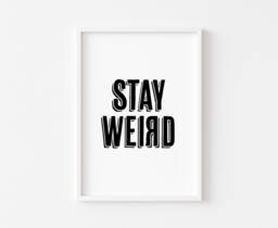 Bedroom Prints - Wall Art Home Stay Weird Funny Inspirational Quotes - thumbnail 1