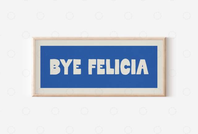 Bye Felicia Hallway Print Slogan Wall Art - Unframed - image 1