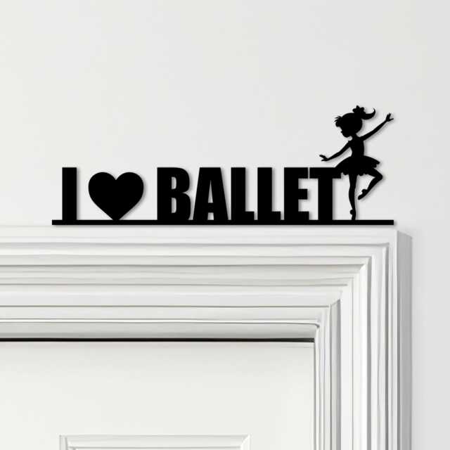 Door Topper I Love Ballet Dancer Kids Room Decor Various Colours Decorative Sign - Novelty Wall Decor, Frame Art, Art - image 1