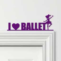 Door Topper I Love Ballet Dancer Kids Room Decor Various Colours Decorative Sign - Novelty Wall Decor, Frame Art, Art - thumbnail 4