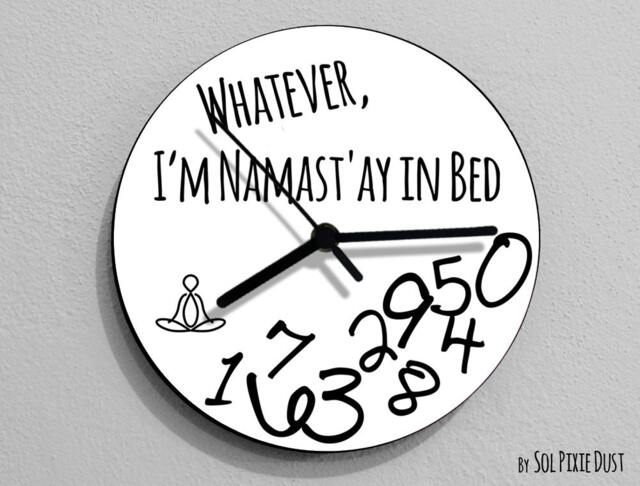 Whatever, I'm Namast'ay in Bed/Round White - Wall Clock - image 1