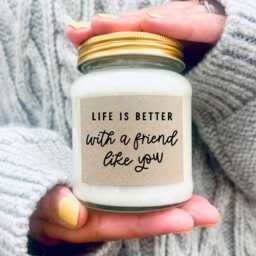 Handmade Scented Soy Candle, Gift For A Friend, Life Is Better With Friend Like You, Thoughtful Gift, Appreciate Best - thumbnail 1