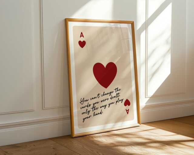 You Can't Change The Cards Were Dealt Print, Heart Ace Card Poster, Home Decor Wall Art - image 1