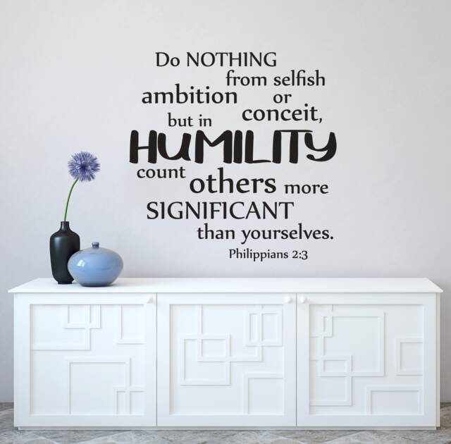 "Vinyl Wall Art Decal - Philippians 23 ""Do Nothing From Selfish Ambition Or Conceit, But in Humility Count Others More Significant..." - image 1