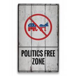 Politics Free Zone, No Discuss Politics, Sign, Politic Wooden Sale Decor, Wall Decor - Old Signs - thumbnail 2