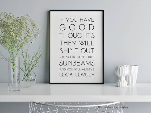 Roald Dahl Quote Print - If You Have Good Thoughts They Will Shine Out Of Your Face Like Sunbeams & Always Look Lovely - Wall Art