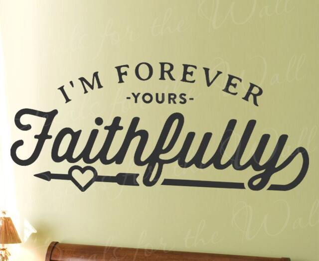 I'm Forever Yours Faithfully - Husband Wife Bedroom Marriage Relationship Romantic Couple Vinyl Decal Wall Decor Letter A T53 - image 1