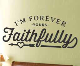 I'm Forever Yours Faithfully - Husband Wife Bedroom Marriage Relationship Romantic Couple Vinyl Decal Wall Decor Letter A T53 - thumbnail 1