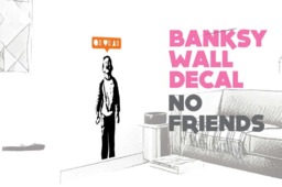 No Friends Banksy Wall Decal Sticker. Choose Your Size - thumbnail 1