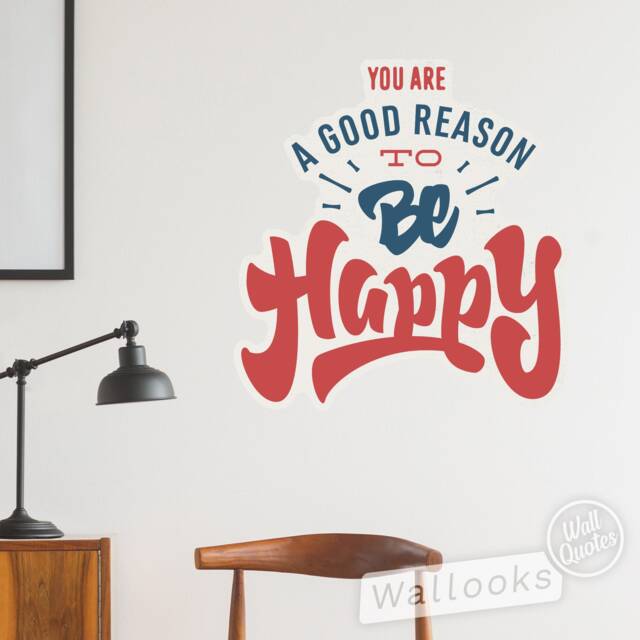 You're A Good Reason To Be Happy Wall Quote, Inspirational Message, Words, Self Adhesive Sticker, Peel & Stick Decal - image 1