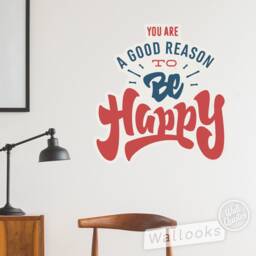 You're A Good Reason To Be Happy Wall Quote, Inspirational Message, Words, Self Adhesive Sticker, Peel & Stick Decal - thumbnail 1