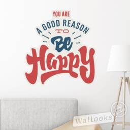 You're A Good Reason To Be Happy Wall Quote, Inspirational Message, Words, Self Adhesive Sticker, Peel & Stick Decal - thumbnail 2