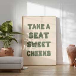 Funny Quote Poster - Take A Seat Sweet Cheeks Wall Art Print, Humorous Bathroom Decor, Playful Typography Sign For Home Or Office - thumbnail 3
