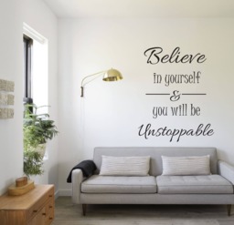 Believe in Yourself & You Will Be Unstoppable - Inspirational Wall Sticker Contemporary Vinyl Transfer - thumbnail 1