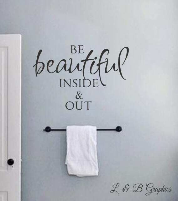 Be Beautiful Inside & Out -Vinyl Wall Decal - Bathroom Quotes - Home Decor - Girls Bedroom Decor - image 1