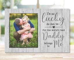 Dad Photo Gift, Father's Day First Fathers Day, Daddy New Custom Frame, Lucky Quote