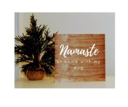 Namaste At Home With My Dog Wall Art Plaque Sign 12x11.5 - thumbnail 1