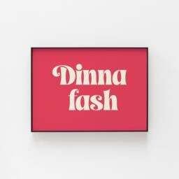 Dinna Fash Scottish Print, Minimalist Print in 8 Colour Suggestions, Scotland Culture Keepsake Gift Ideas, Birthdays, Christmas, Thank You - thumbnail 1