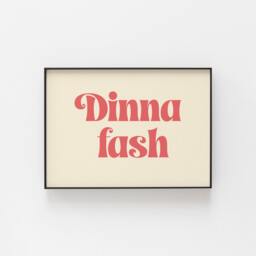 Dinna Fash Scottish Print, Minimalist Print in 8 Colour Suggestions, Scotland Culture Keepsake Gift Ideas, Birthdays, Christmas, Thank You - thumbnail 2