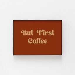 Coffee Poster, But First Coffee, Gifts For Lovers, Kitchen Artwork, A2 - A6, Large Prints - thumbnail 2
