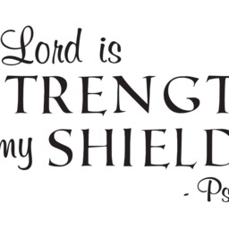 "Vinyl Wall Decal - Psalm 287 ""The Lord Is My Strength & Shield" - thumbnail 2