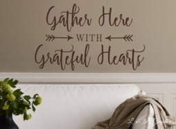 Gather Here With Grateful Hearts-Vinyl Wall Decal - Scripture-Dining Room - Kitchen Decor - Bible Verses - Quotes - thumbnail 1
