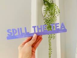 Spill The Tea Acrylic Sign Funky Door Topper, Modern Home Decor - thumbnail 1