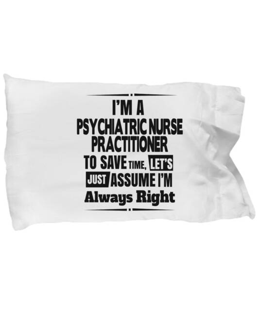 Psychiatrist Pillowcase - Psychiatric Nurse Practitioner Gift, Nurses Pillow Case, Psychiatry For Men & Women