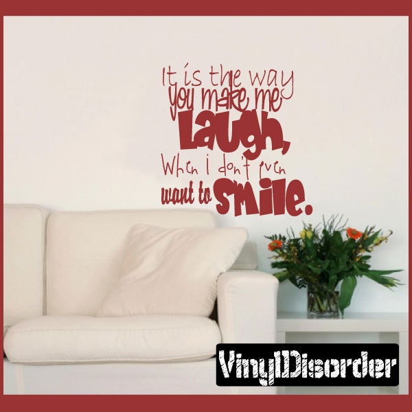 It's The Way You Make Me Laugh When I Don't Even Want To Smile - Vinyl Wall Decal Quotes Sticker Lo019Itisthewayviet - image 1